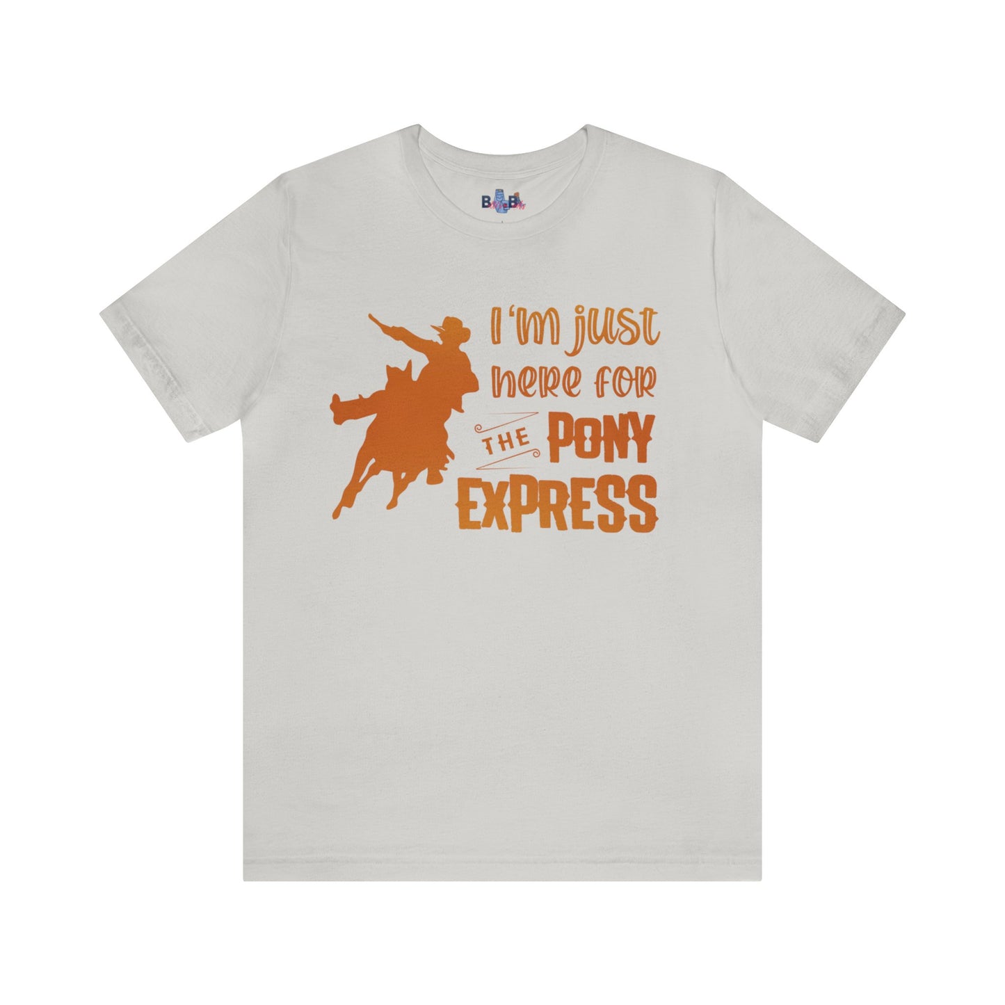 I'm just here for the pony express ( Orange Gradient)