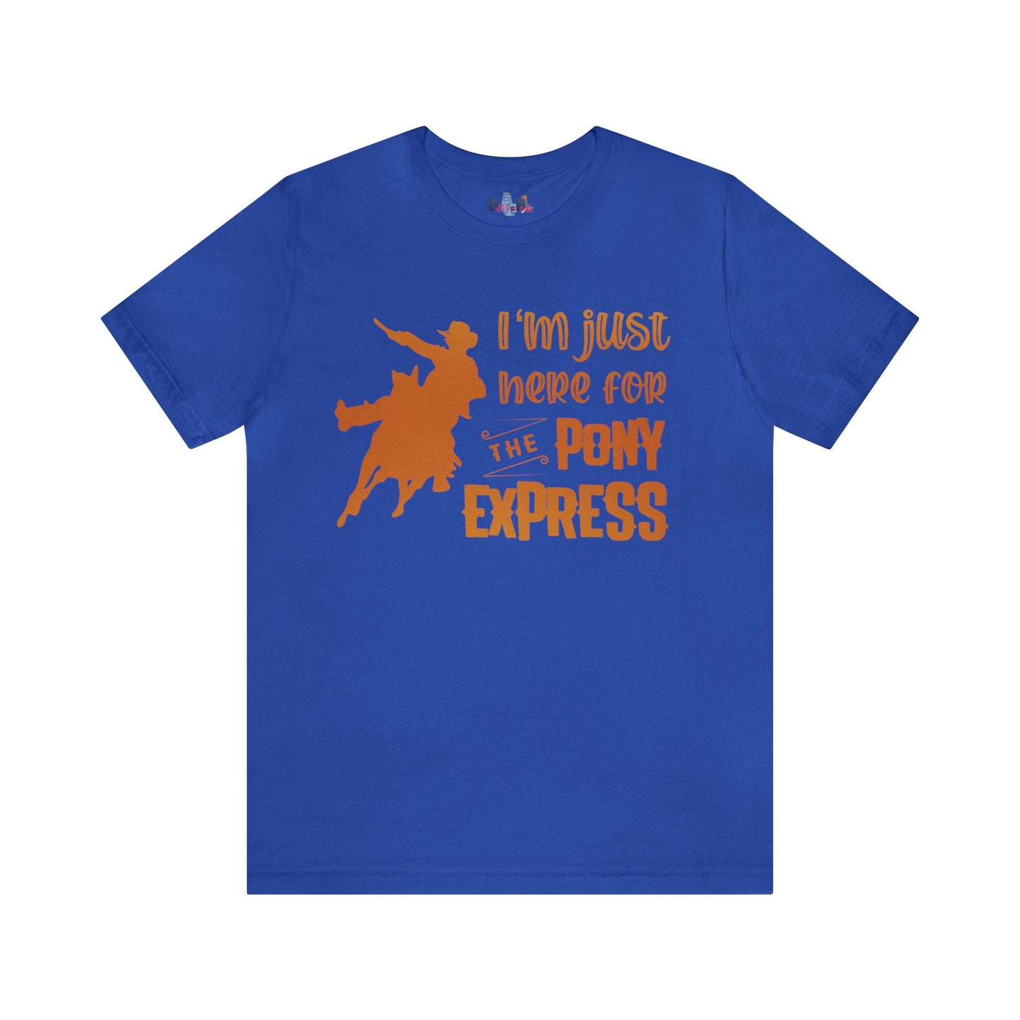 I'm just here for the pony express ( Orange Gradient)
