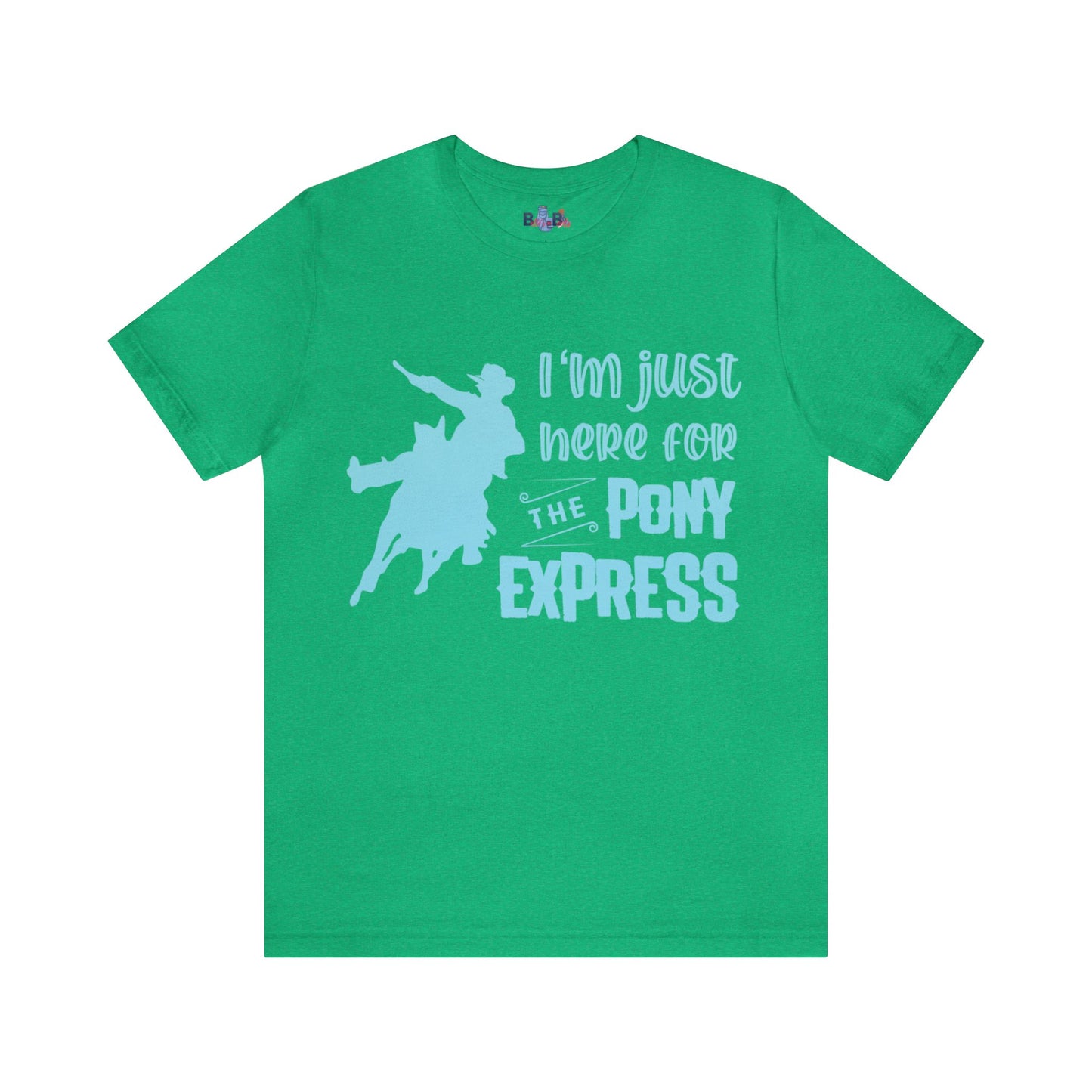 I'm Just Here For The Pony Express ( light blue Gradient)