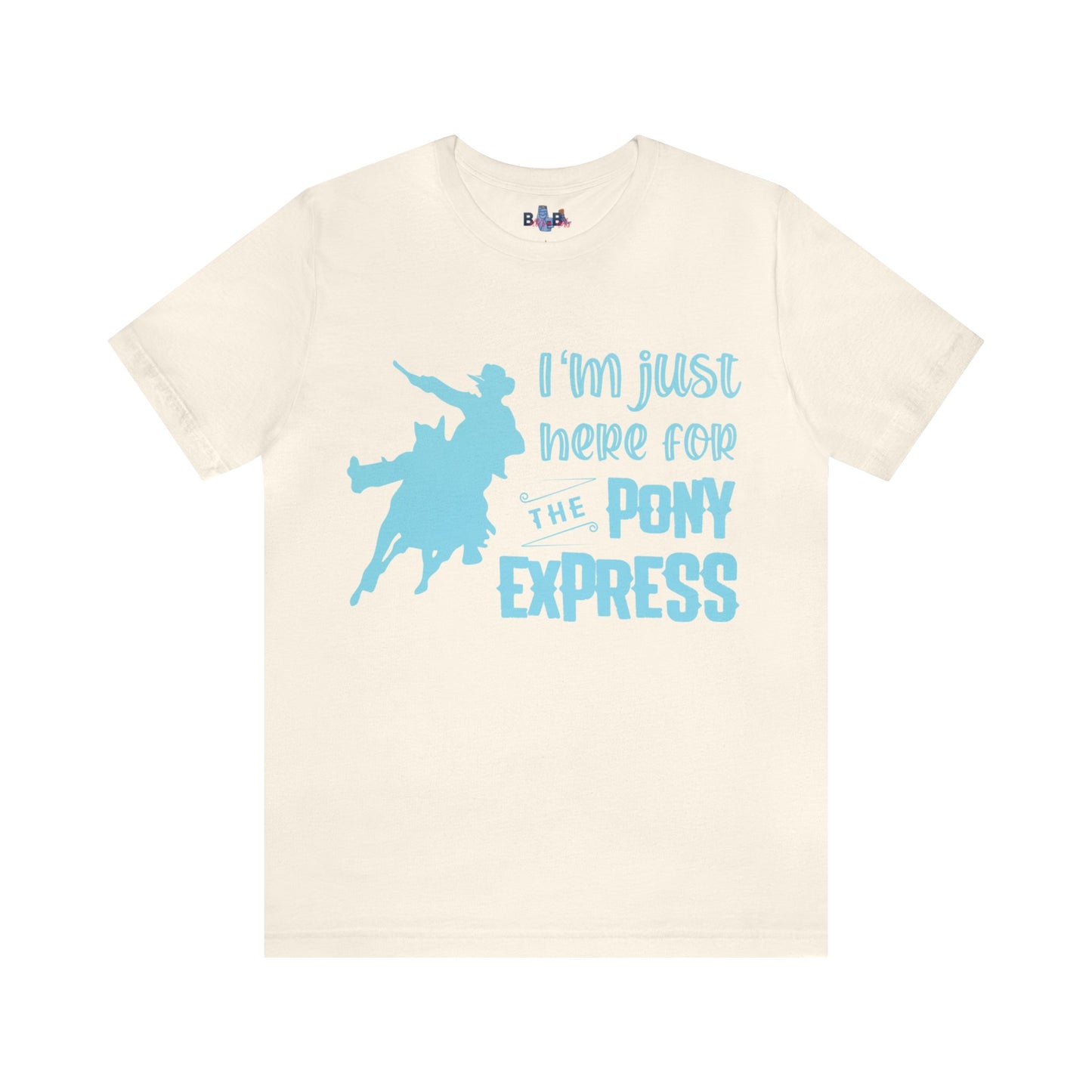 I'm Just Here For The Pony Express ( light blue Gradient)