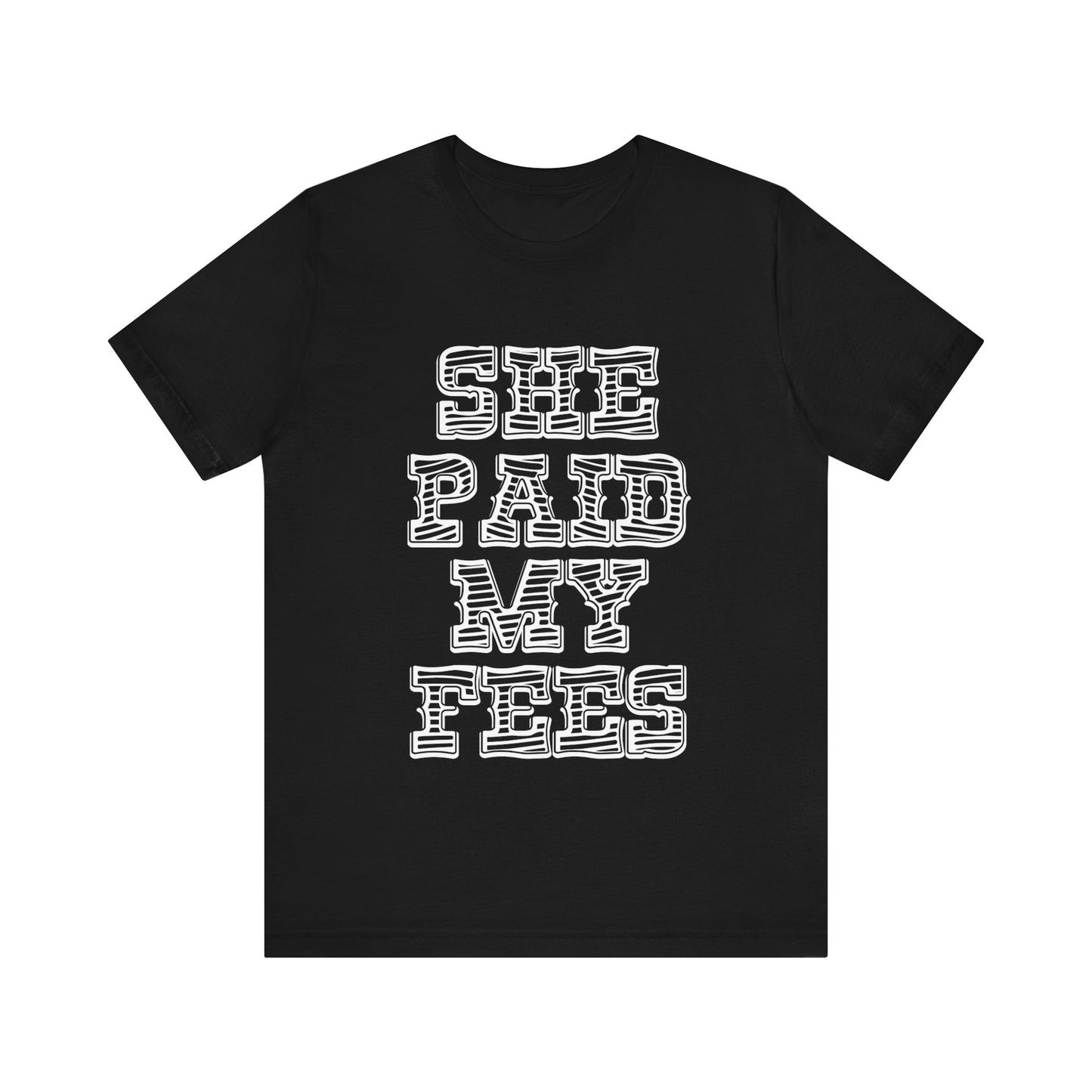 She Paid My Fees ( White Writing)