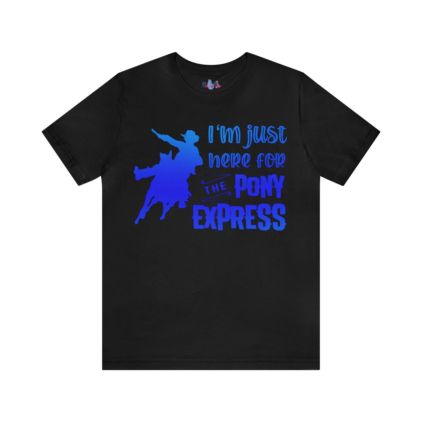 I'm just here for the pony express ( gradient blue)