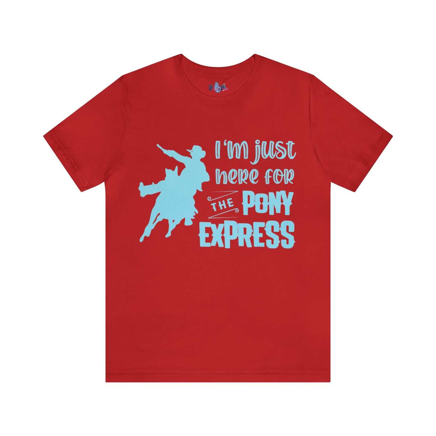 I'm Just Here For The Pony Express ( light blue Gradient)