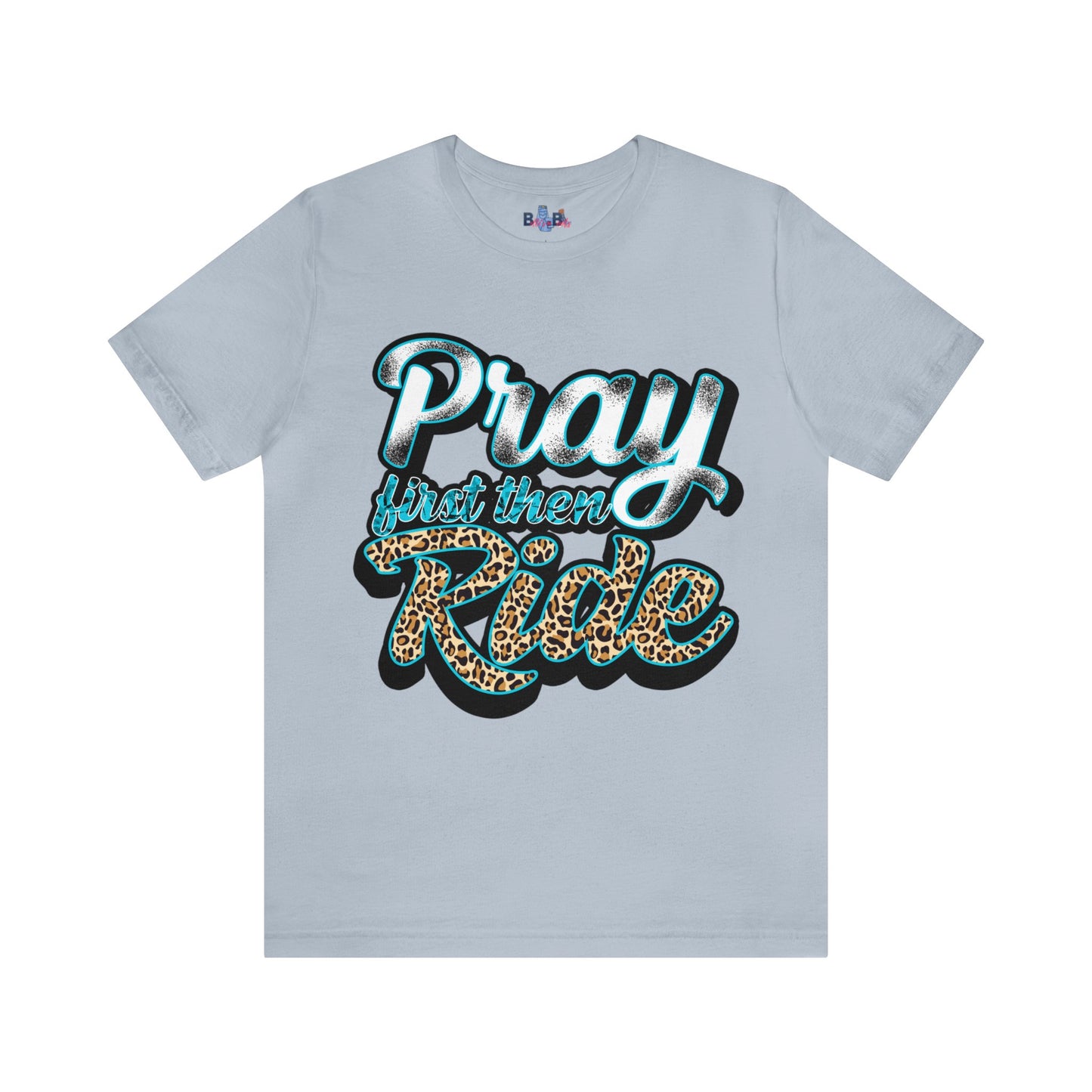 Pray First Then Ride