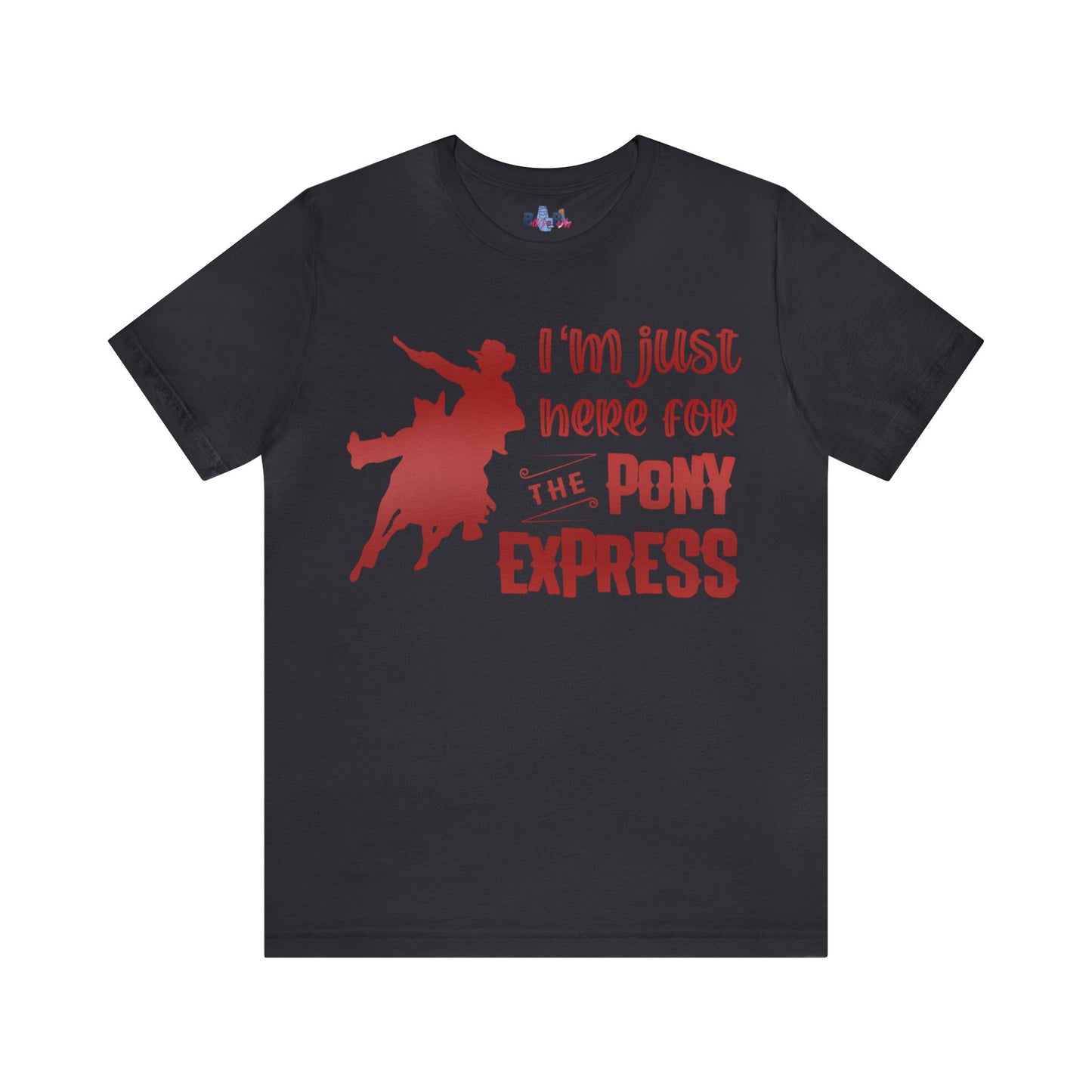 I'm Just Here For The Pony Express ( Red Gradient)