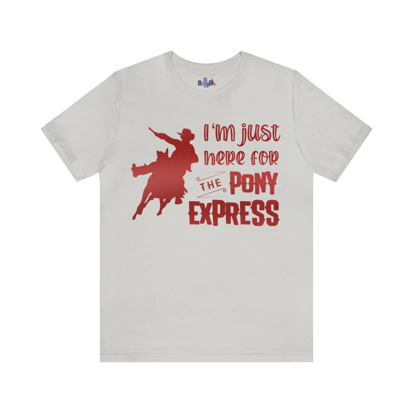 I'm Just Here For The Pony Express ( Red Gradient)