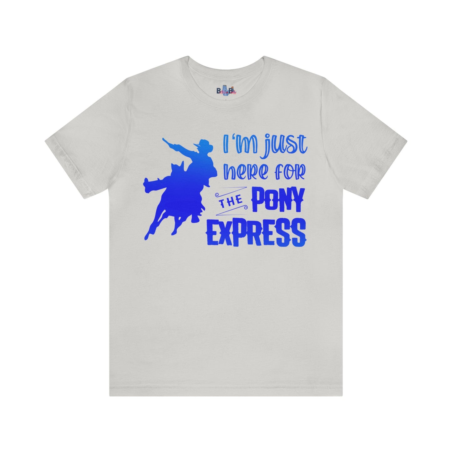 I'm just here for the pony express ( gradient blue)