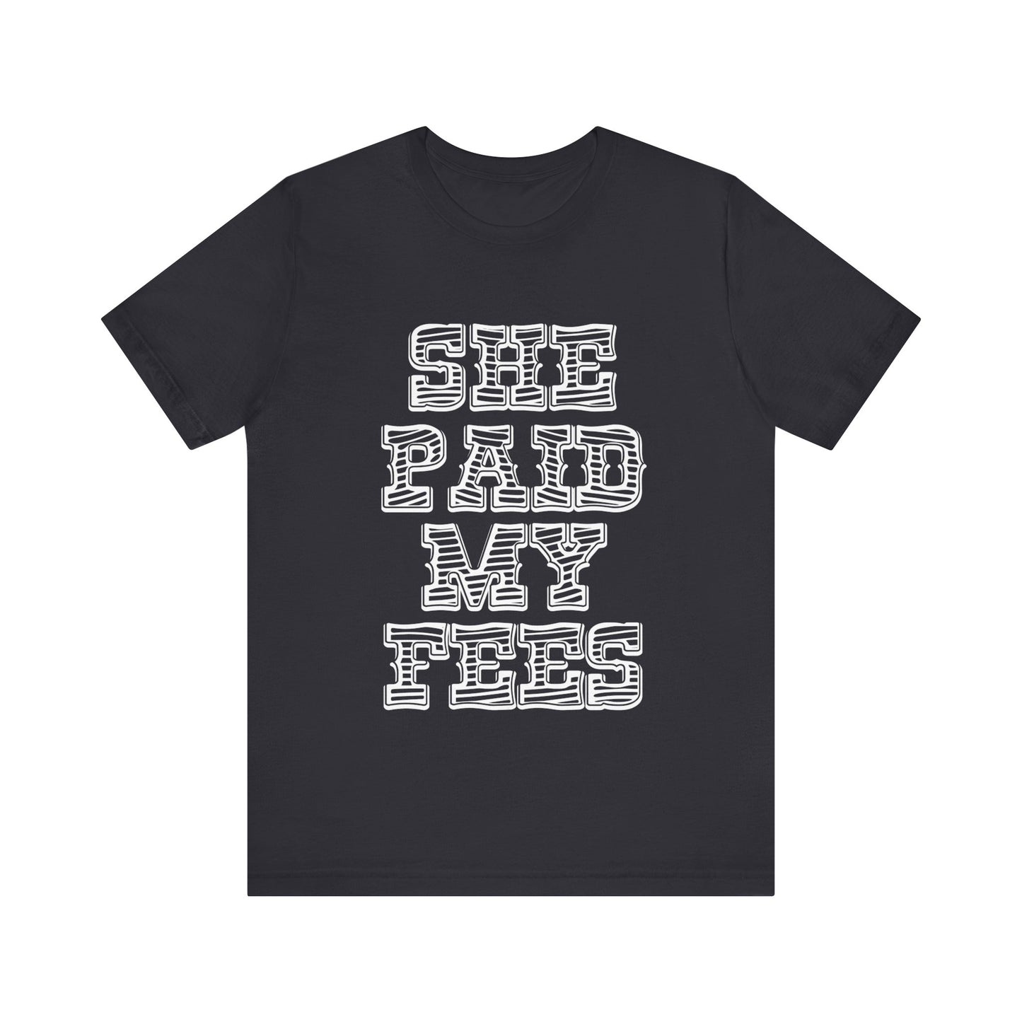 She Paid My Fees ( White Writing)